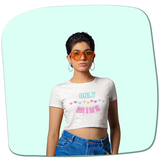 Only Mine Women's Crop Top by RedBerry Cuddle, featuring a bold 'Only Mine' slogan. It is fade-proof, offering a confident and stylish look for casual wear.